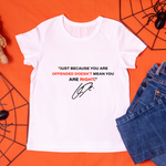 Just Because Your Offended Sweatshirt – Graphic Tee