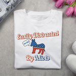 Distracted by Idiots T-Shirt – Bold Identity Statement Tee