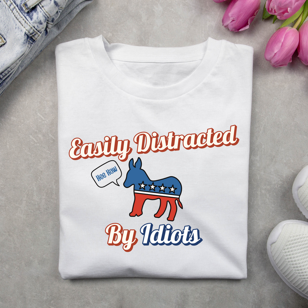 Distracted by Idiots T-Shirt – Bold Identity Statement Tee