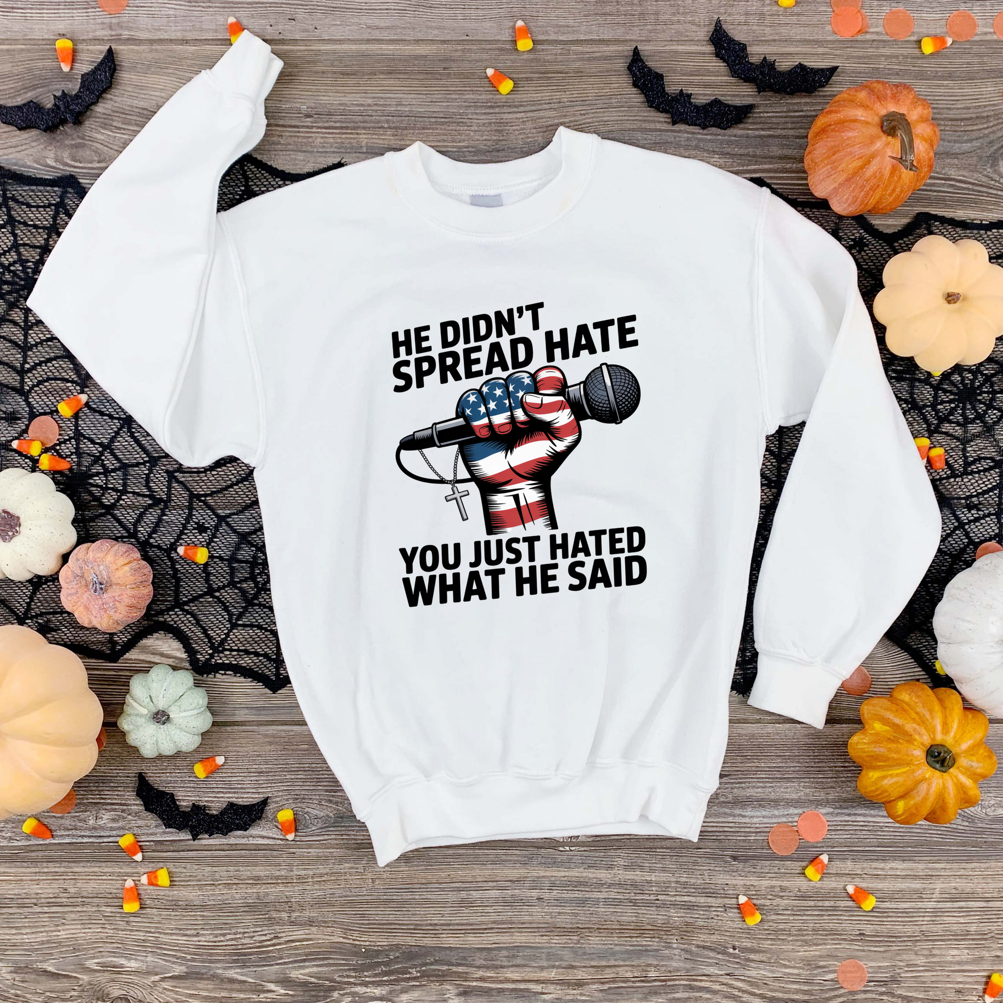 He Didn’t Spread Hate Sweatshirt – Graphic Tee