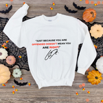 Just Because Your Offended Sweatshirt – Graphic Tee