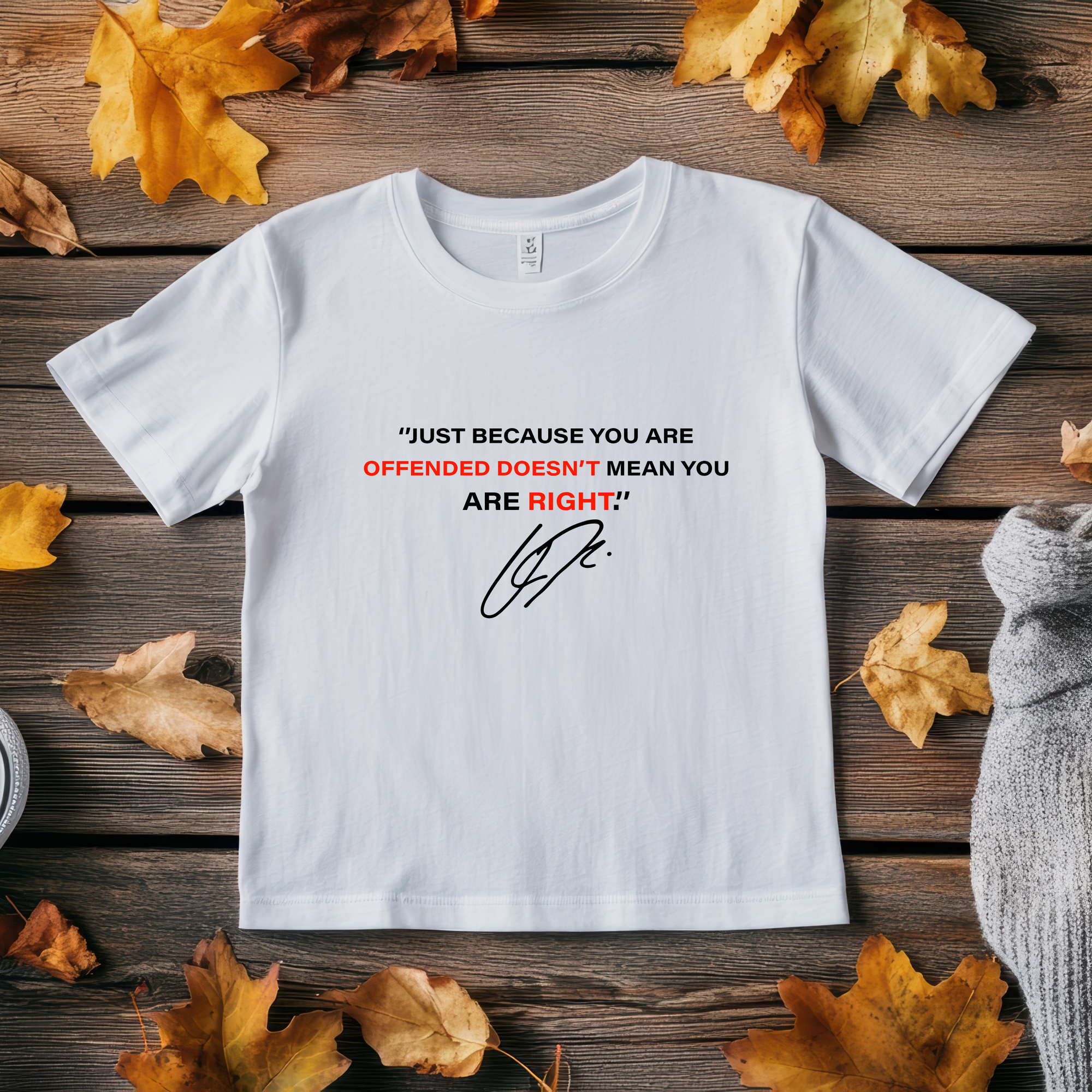 Just Because Your Offended Sweatshirt – Graphic Tee