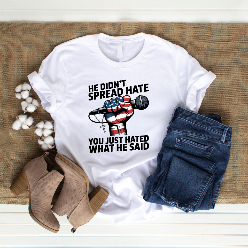 He Didn’t Spread Hate Sweatshirt – Graphic Tee