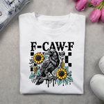 F Caw F T-Shirt – Halloween Statement Tee