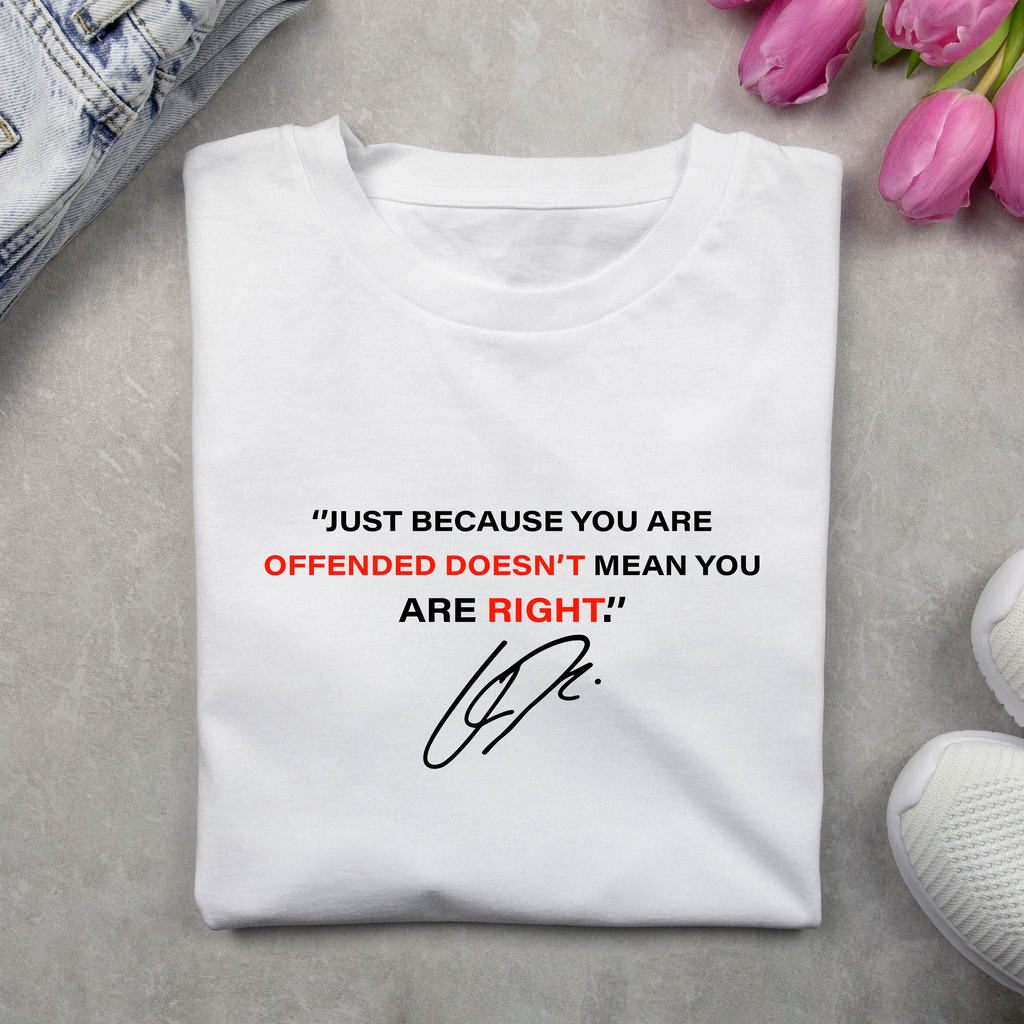 Just Because Your Offended Sweatshirt – Graphic Tee