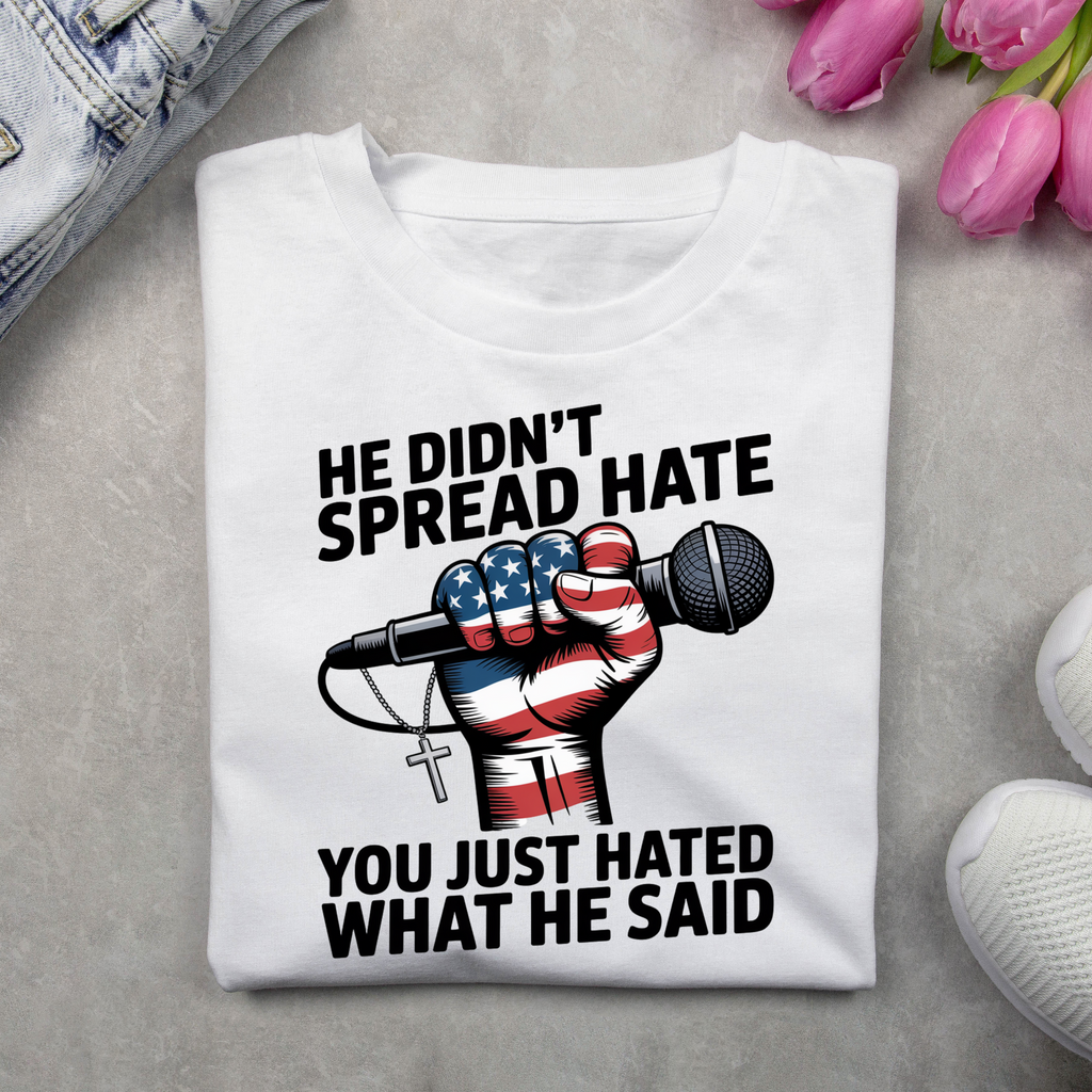 He Didn’t Spread Hate Sweatshirt – Graphic Tee