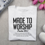Made to Worship Sweatshirt – Graphic Tee
