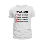 Let Me Guess T-Shirt – Bold Statement Tee