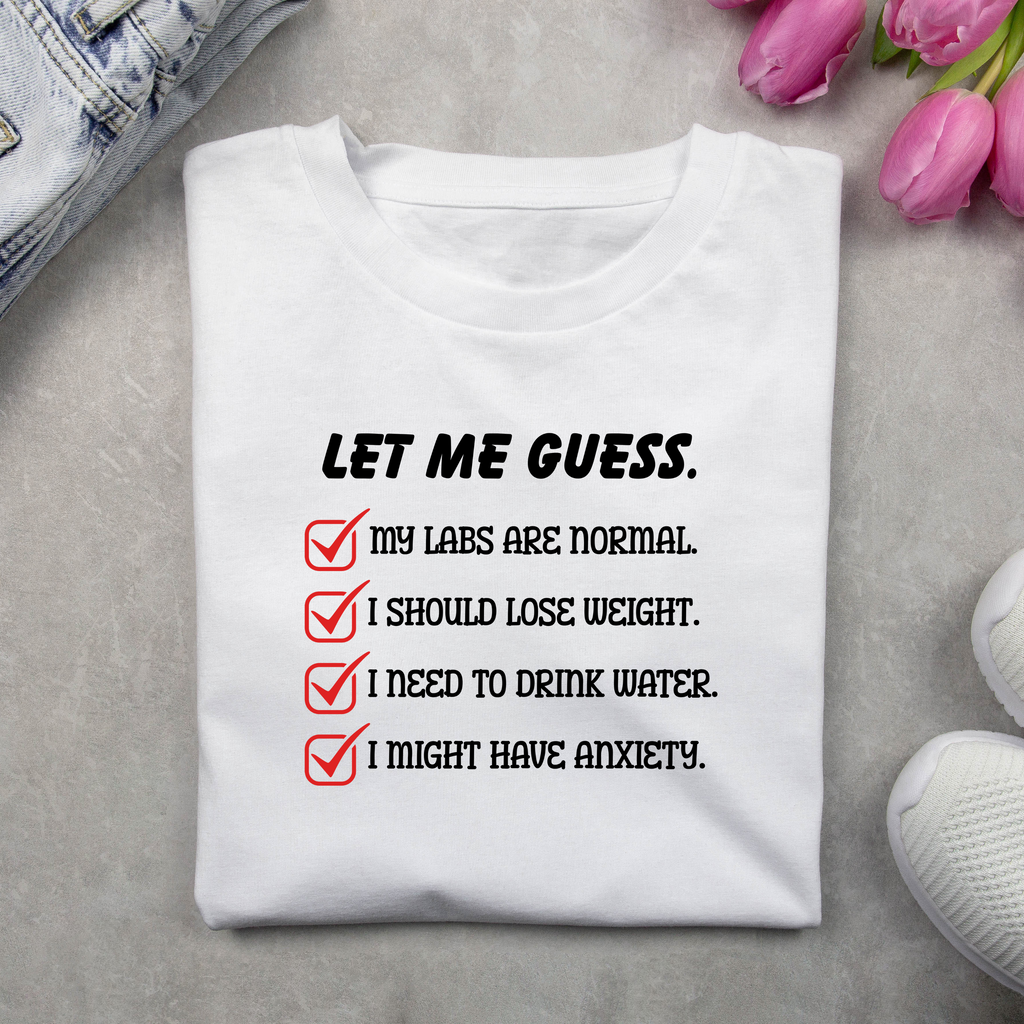 Let Me Guess T-Shirt – Bold Statement Tee