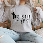 This is The Turning Point Sweatshirt – Graphic Tee