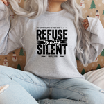 Refuse To Stay Silent Sweatshirt – Graphic Tee