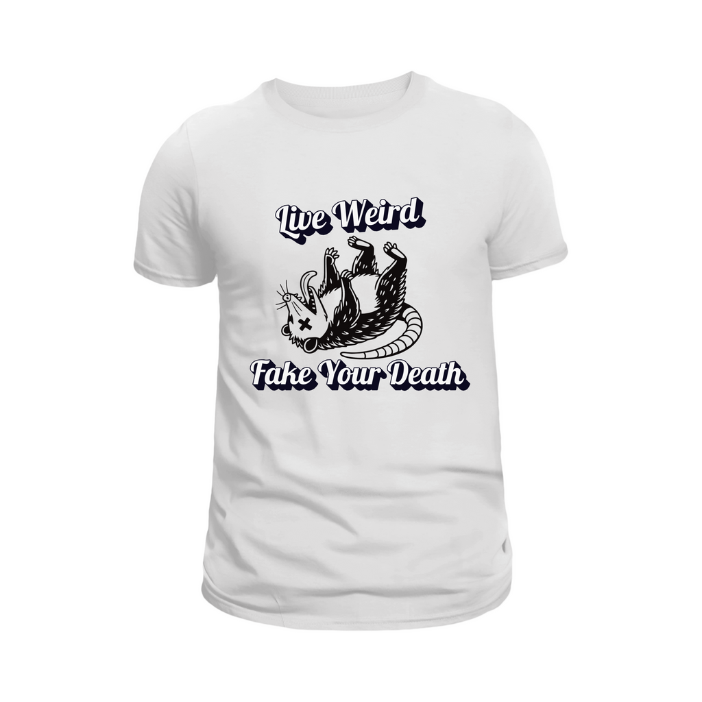 Live Weird and Fake Your Death T-Shirt – Bold Statement Tee