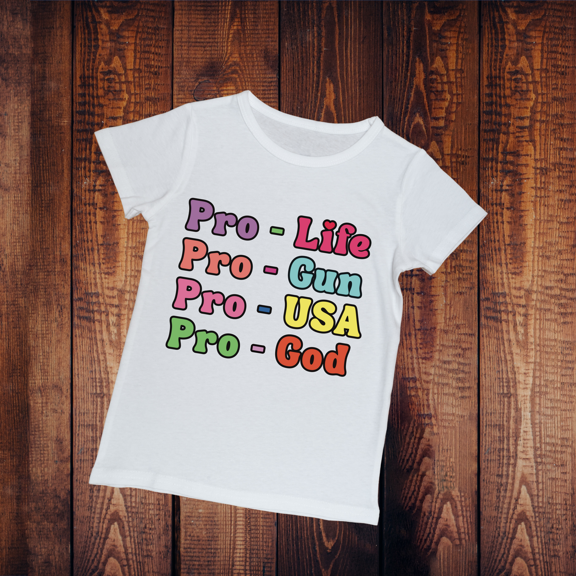 Pro-Life Pro-Gun Pro-USA Pro-God Conservative T-Shirt – Patriotic Statement Tee