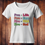 Pro-Life Pro-Gun Pro-USA Pro-God Conservative T-Shirt – Patriotic Statement Tee