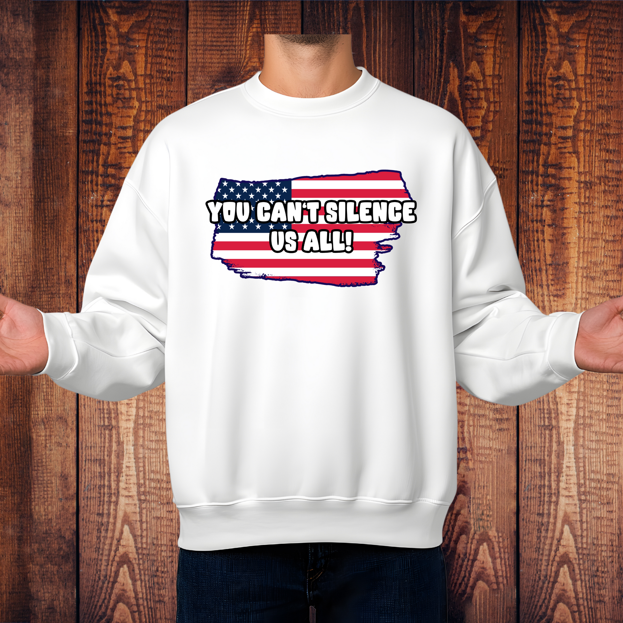 You Can’t Silence Us All Patriotic Sweatshirt – American Flag Graphic Pullover