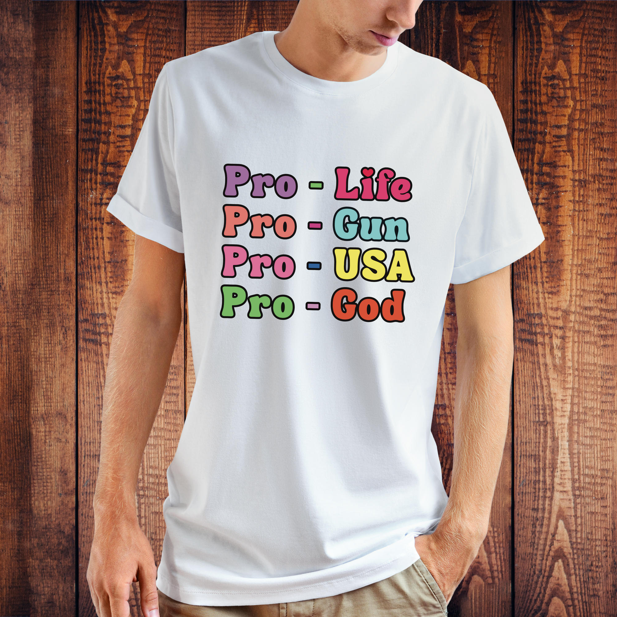 Pro-Life Pro-Gun Pro-USA Pro-God Conservative T-Shirt – Patriotic Statement Tee