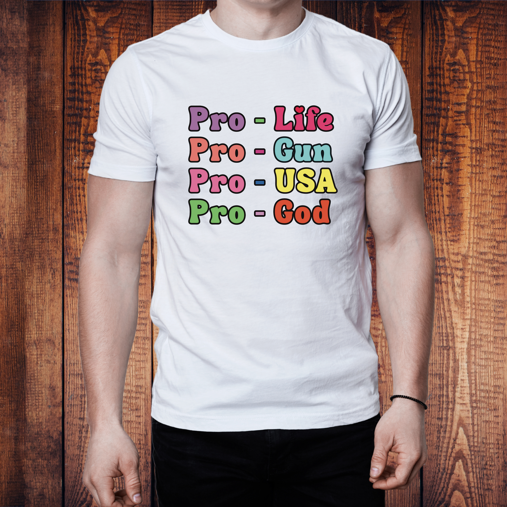 Pro-Life Pro-Gun Pro-USA Pro-God Conservative T-Shirt – Patriotic Statement Tee