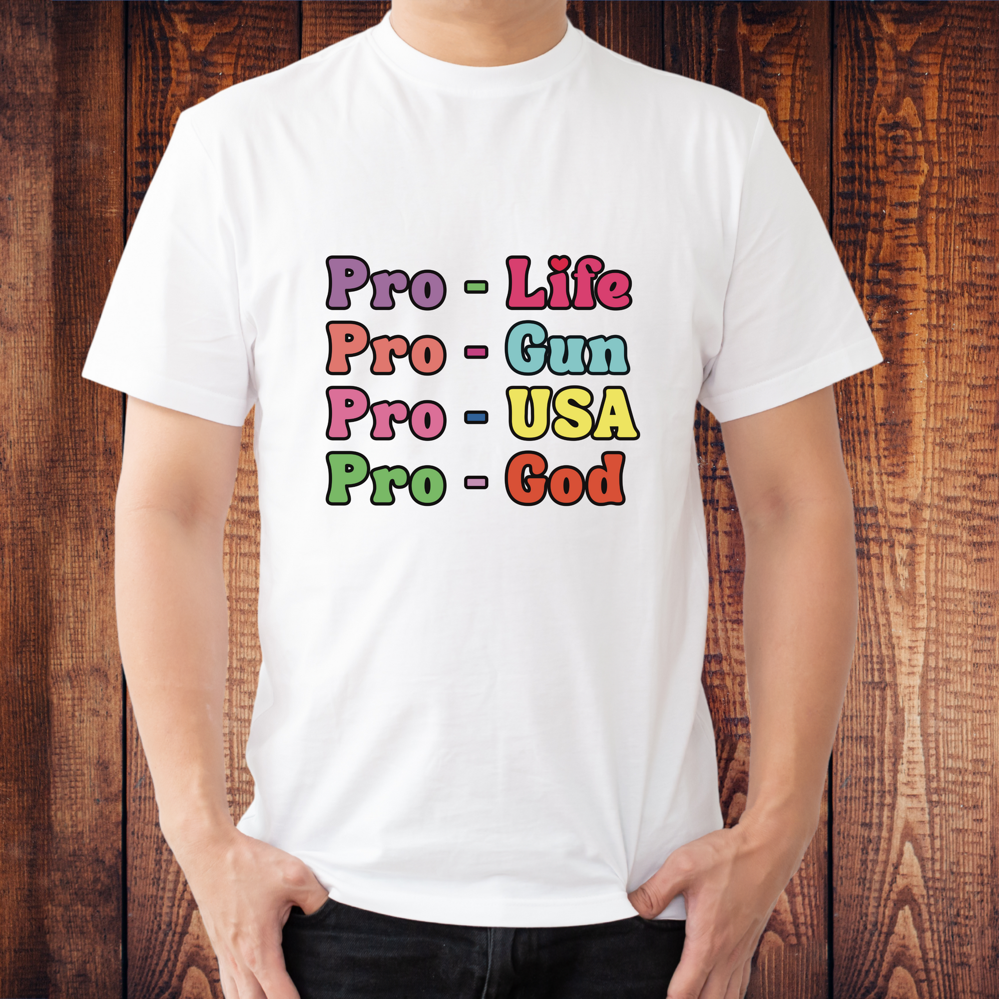 Pro-Life Pro-Gun Pro-USA Pro-God Conservative T-Shirt – Patriotic Statement Tee